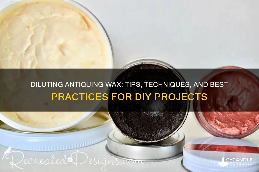 can i dilute antiquing wax