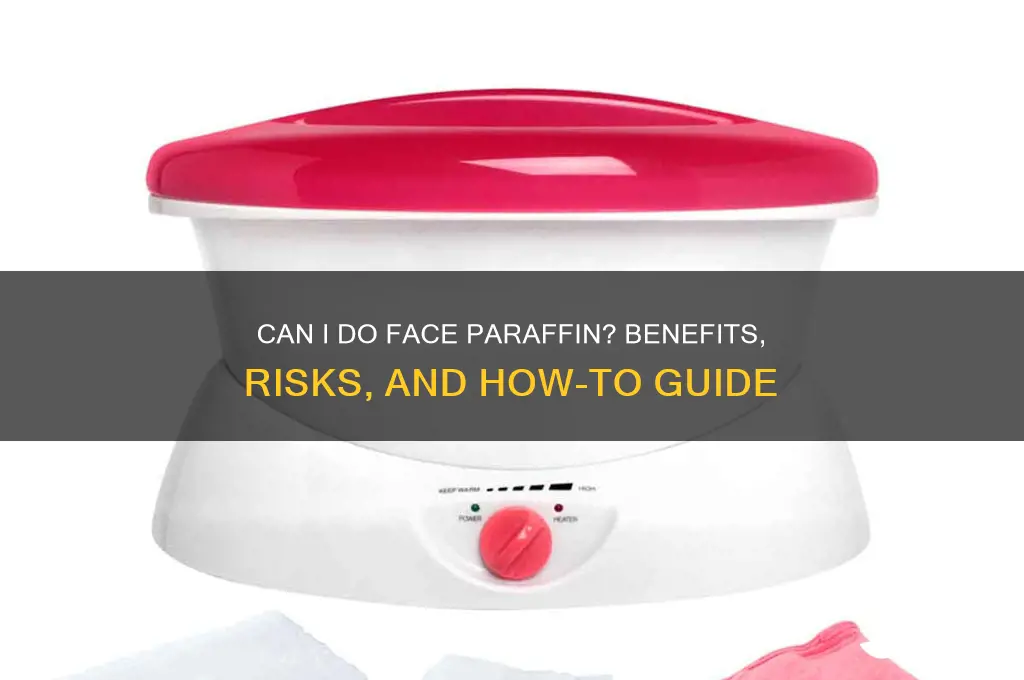 can i do face paraffin