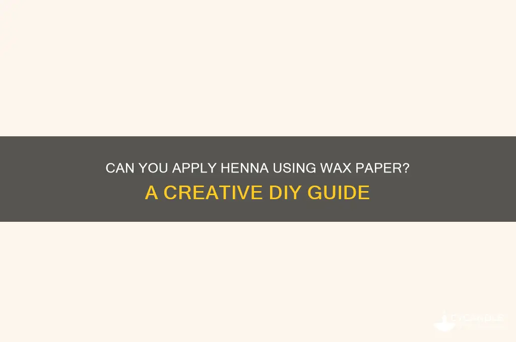 can i do henna in wax paper