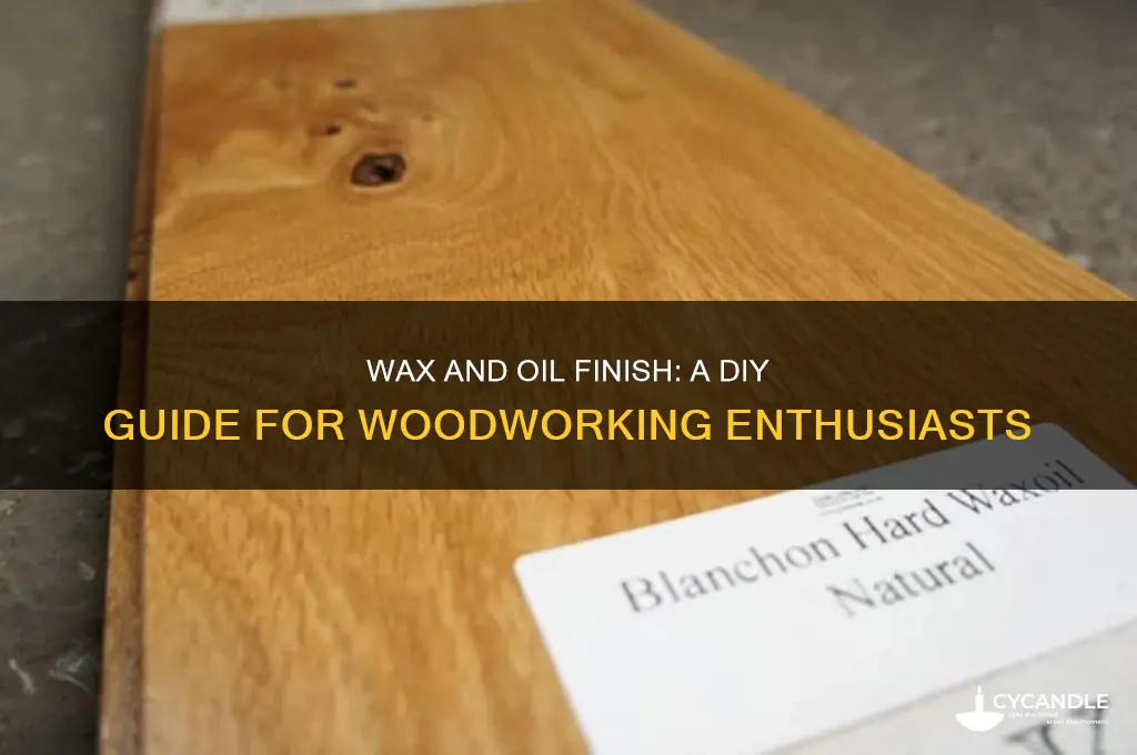 can i do wax and oil finish