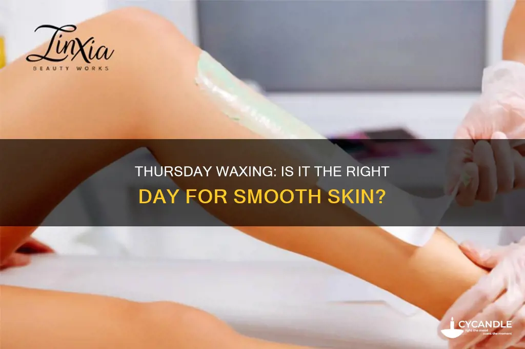 can i do waxing on thursday