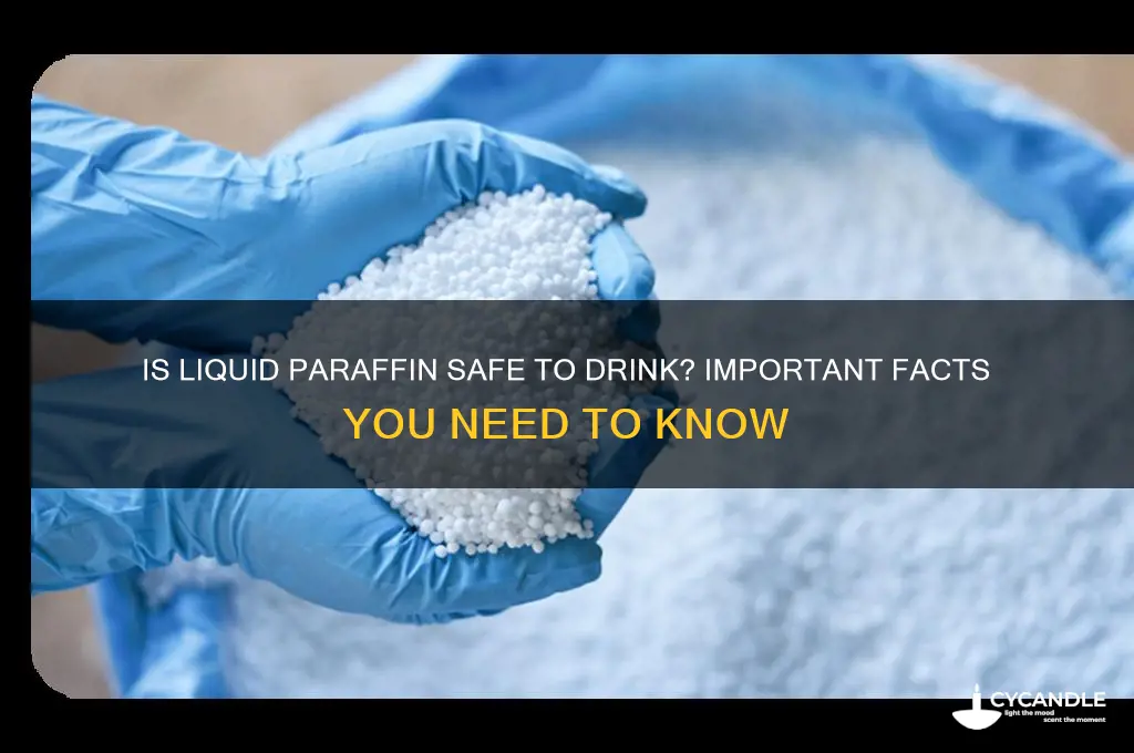 can i drink liquid paraffin