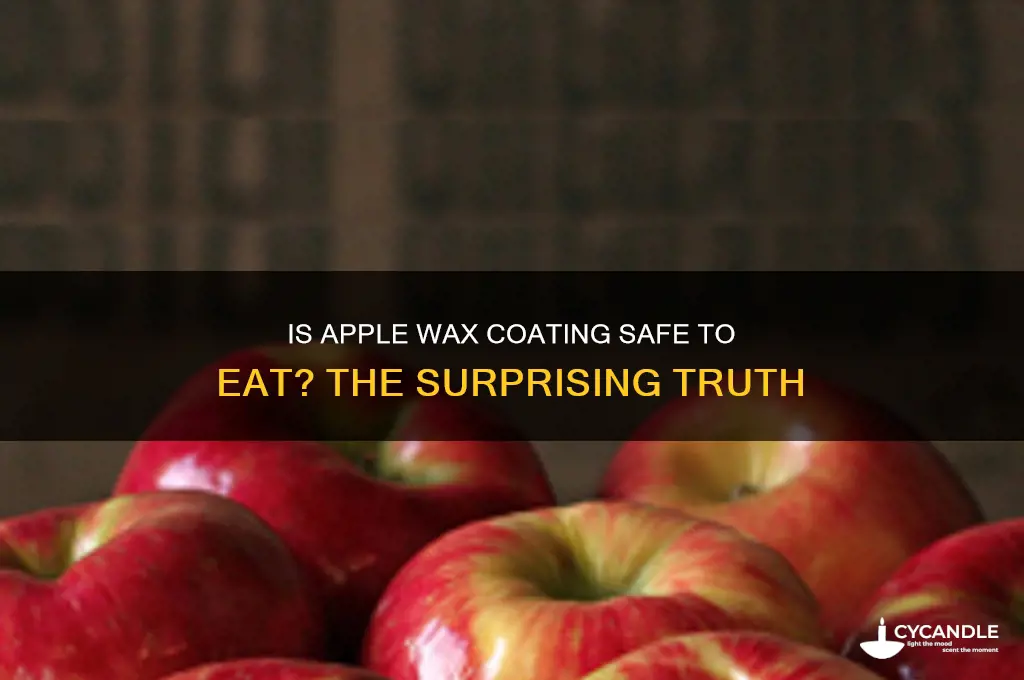 can i eat wax coating on apple