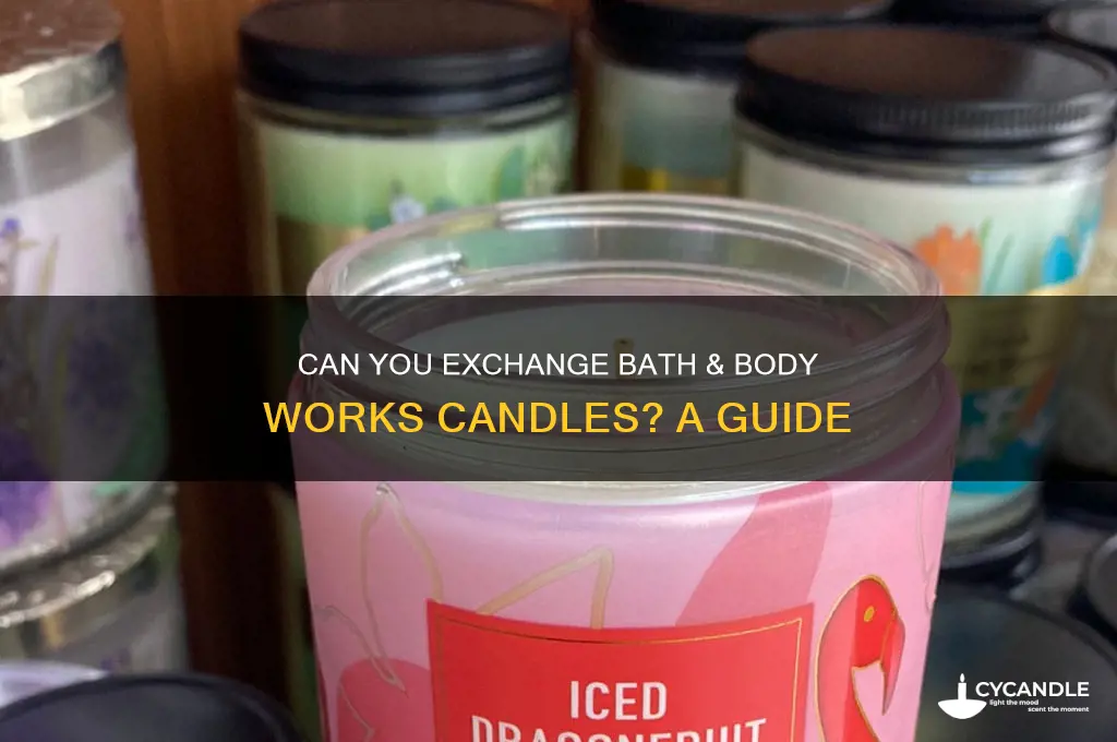 can i exchange a bath and body works candle