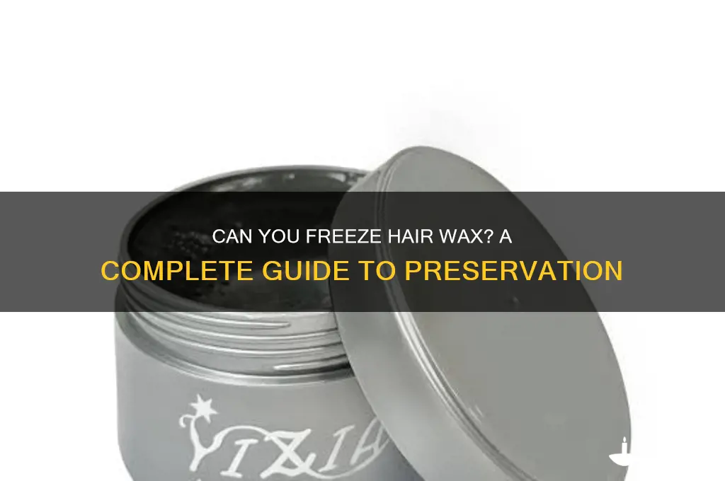 can i freeze hair wax