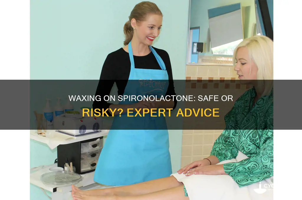 can i get a waxed while on spironolactone
