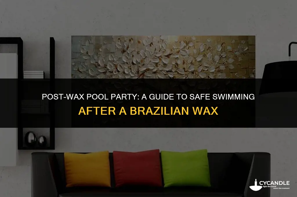 can i get in a pool after a brazilian wax