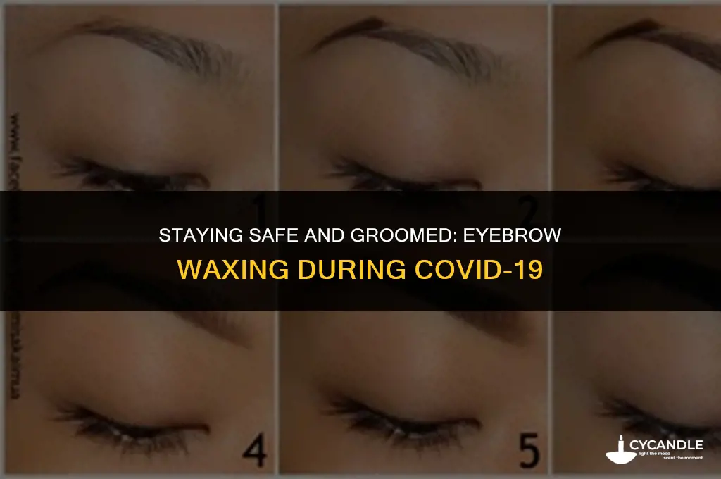 can i get my eyebrows waxed during covid
