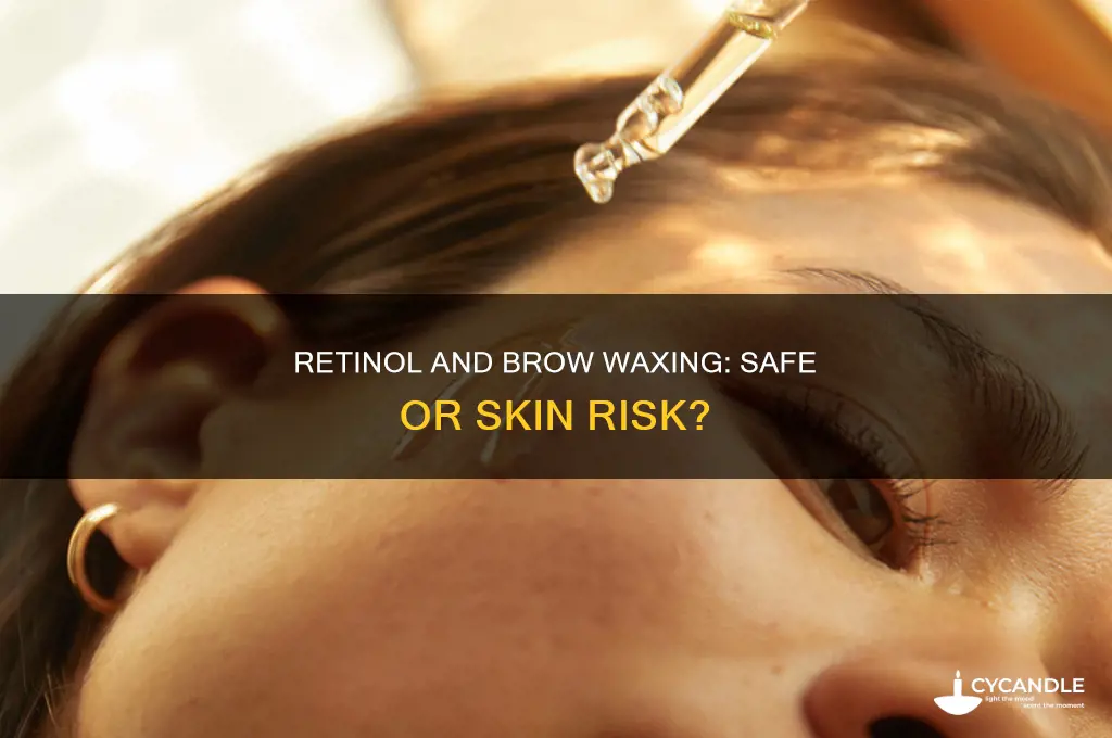 can i get my eyebrows waxed if i use retinol