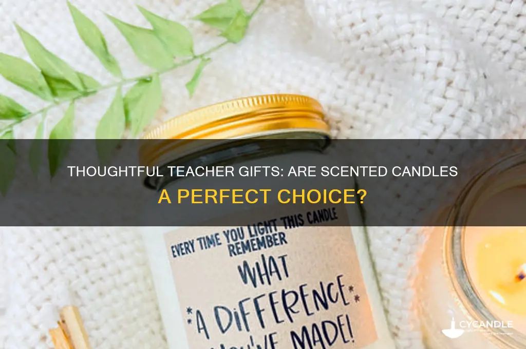 can i gift scented candle to teachers