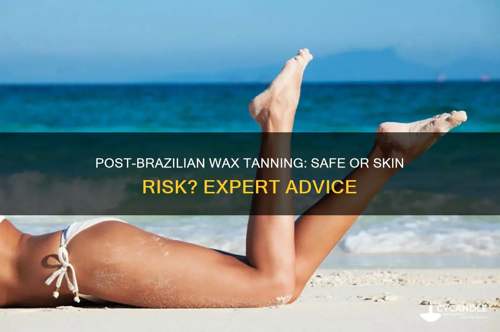 can i go tanning after a brazilian wax