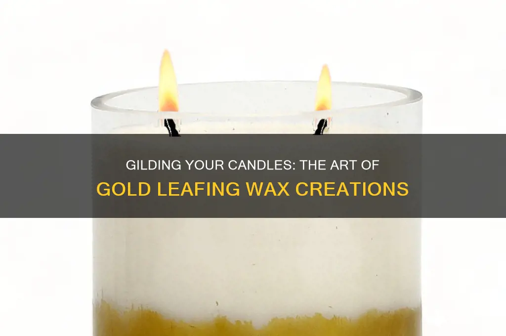 can i gold leaf candle wax