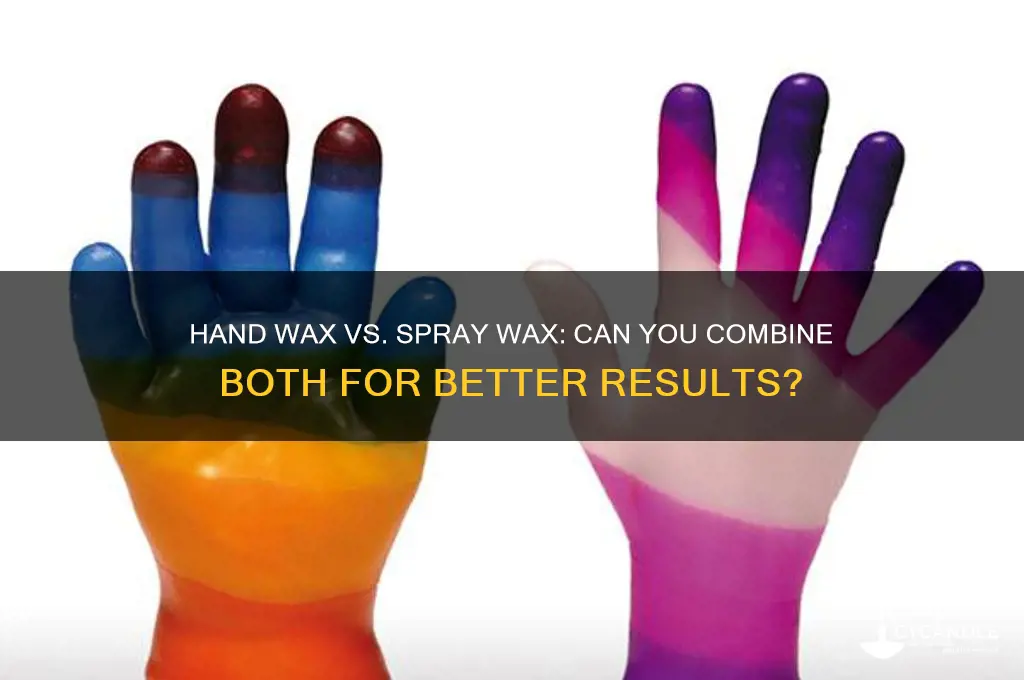 can i hand wax and spray wax same time