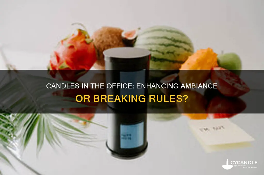 can i have a candle in my office