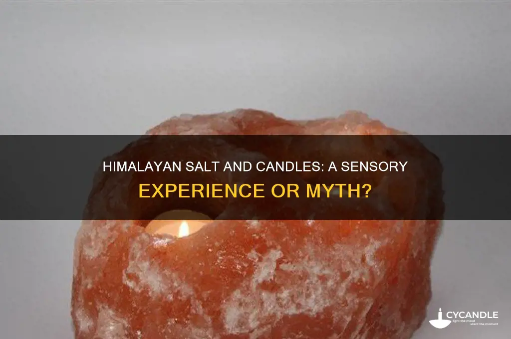 can i hear himalyan salt with a candle