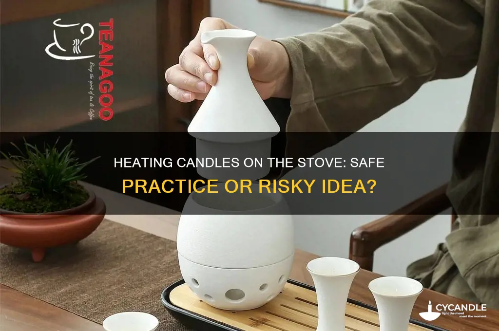 can i heat a candle on the stove