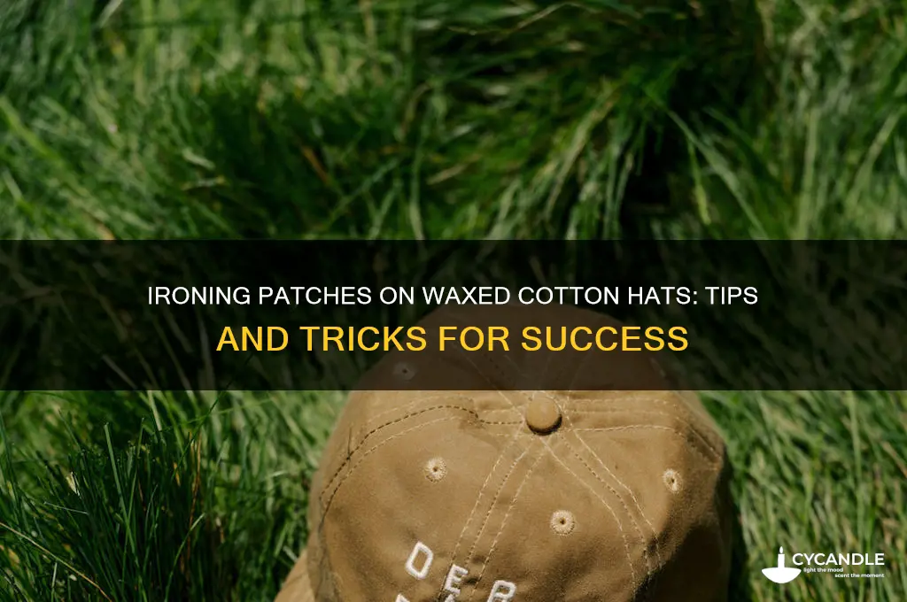 can i iron patch on waxed cotton hat