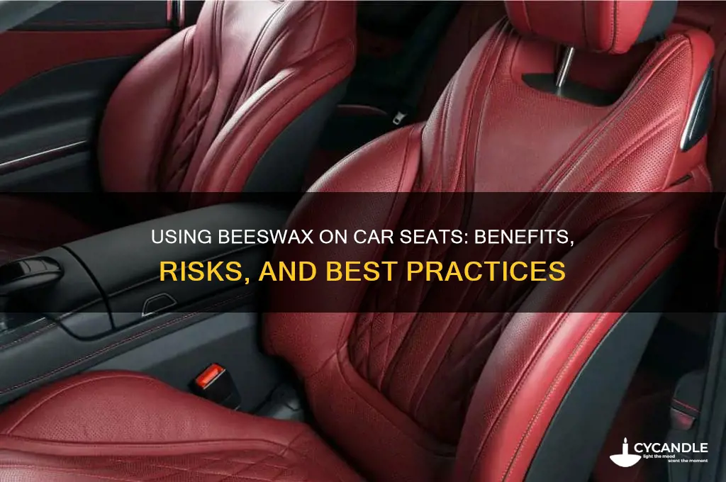 can i ise beeswax on car seats