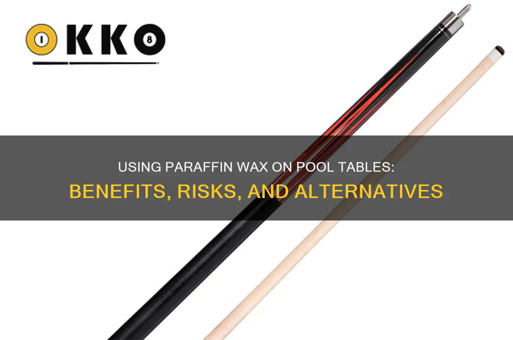 can i ise paraffin wax foe my pool table