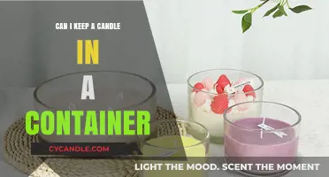 Can You Safely Keep a Candle in a Container?