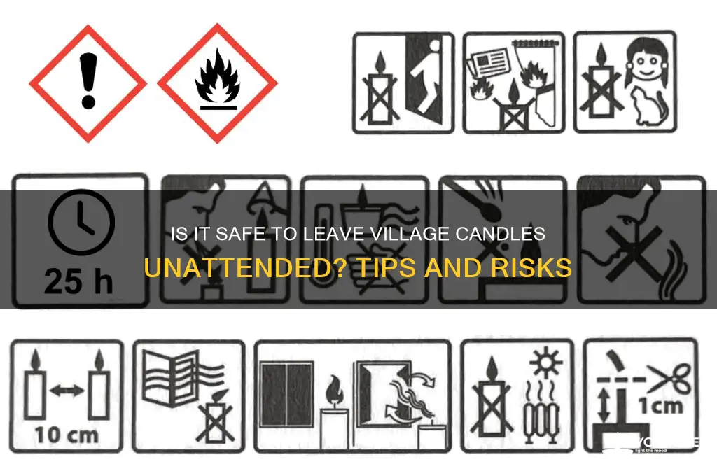 can i leave village candle unattended