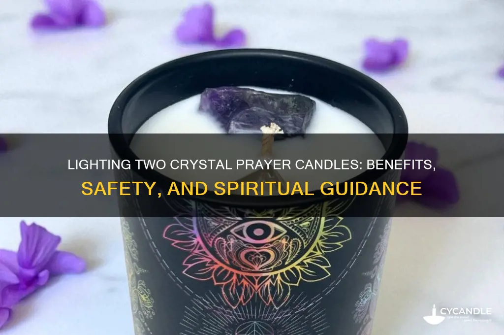 can i light 2 prayer candles crystal