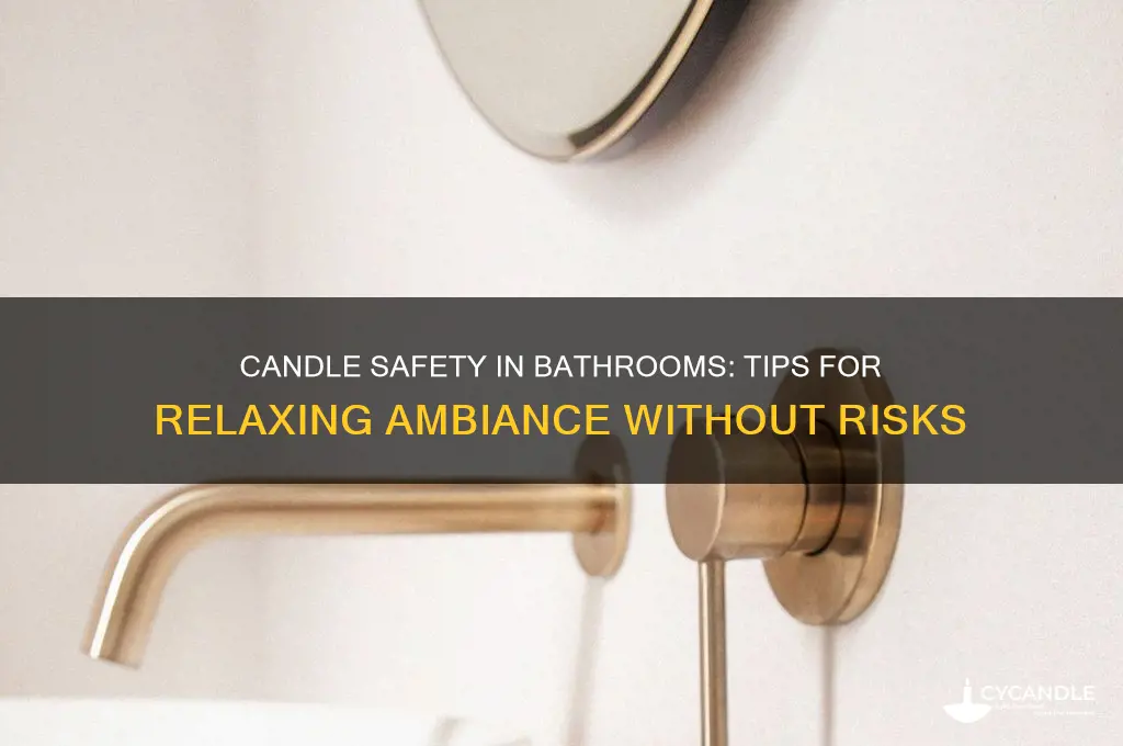 can i light a candle in my bathroom