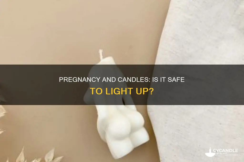 can i light a candle while pregnant