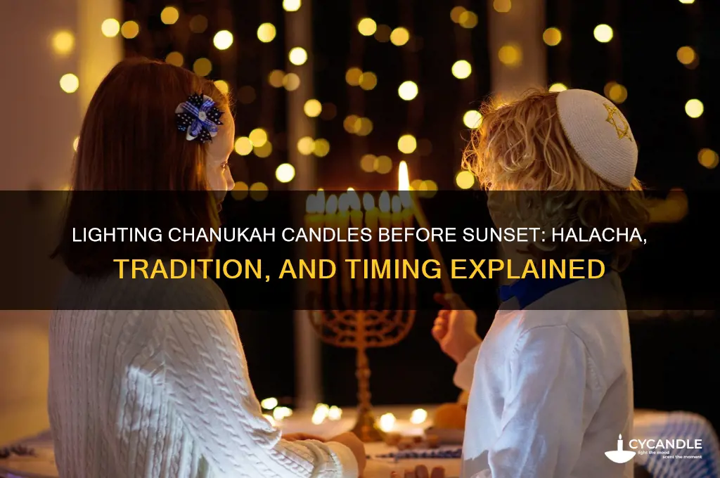 can i light chanukan candle before sunset