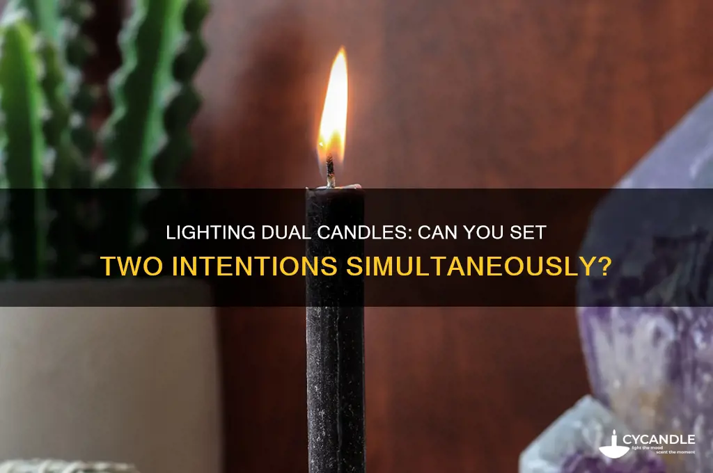 can i light two candles intentions at the same time