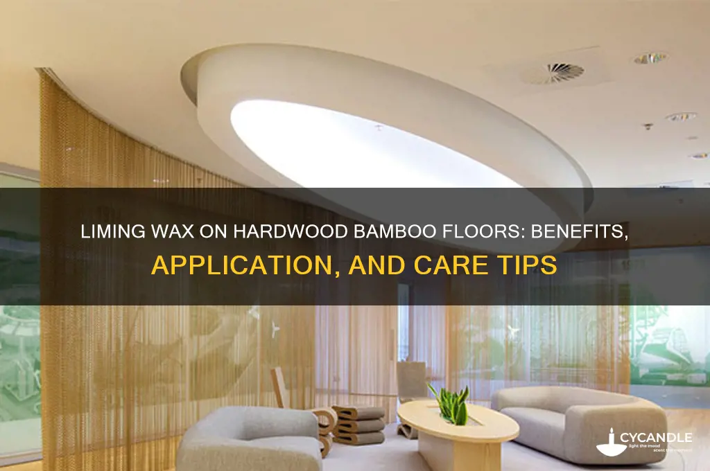 can i liming wax on hardwood bamboo floors