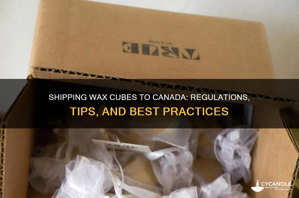 can i mail wax cubes to canada