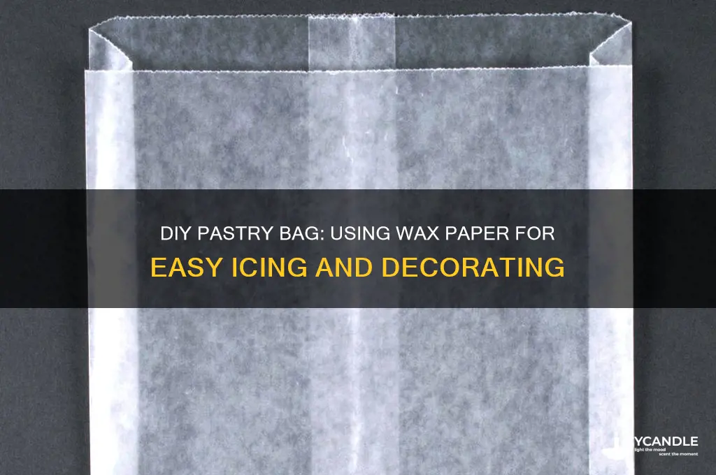 can i make a pastry bag out of wax paper
