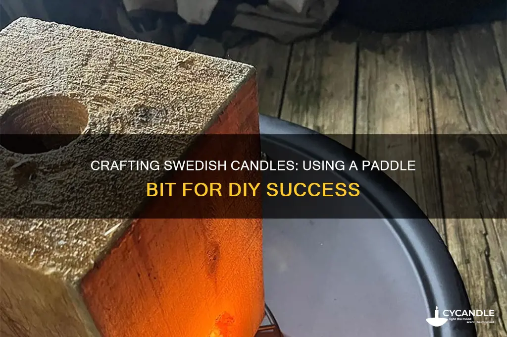 can i make a swedish candle with a paddle bit