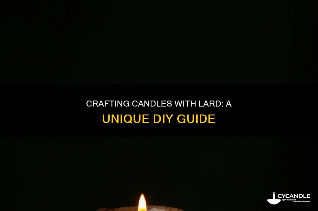 can i make candles out of lard