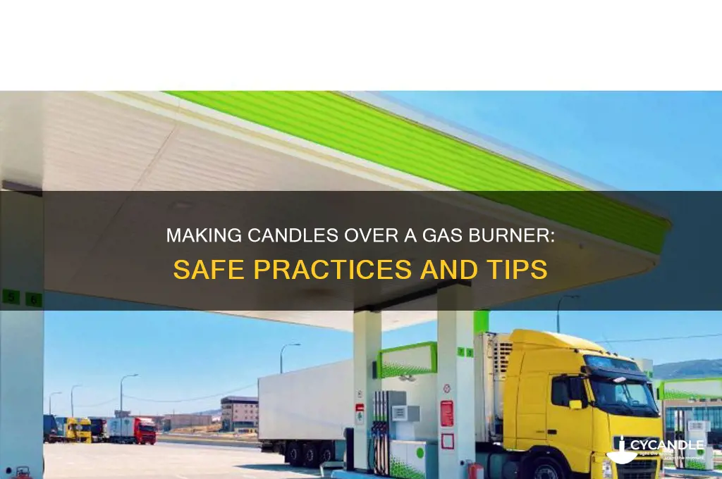can i make candles over gas burner