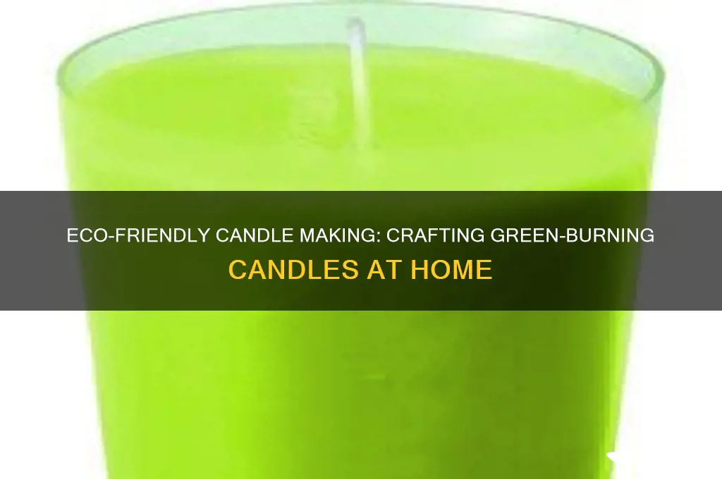 can i make candles that burn green