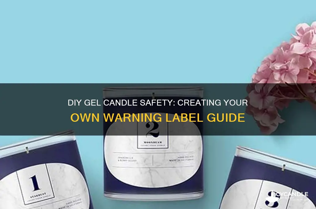 can i make my own gel candle warning lable