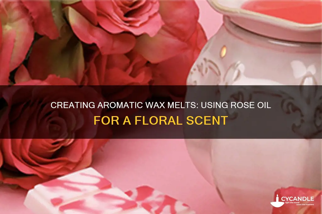 can i make wax melts with rose oil
