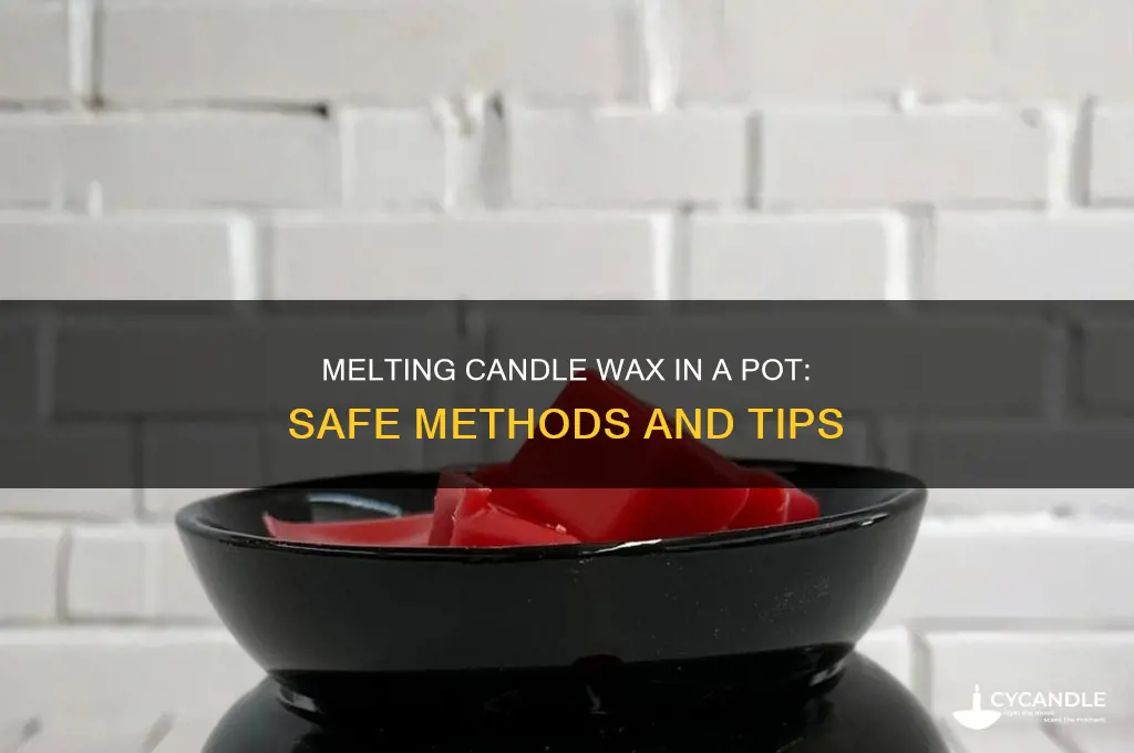 can i melt candle wax in a pot