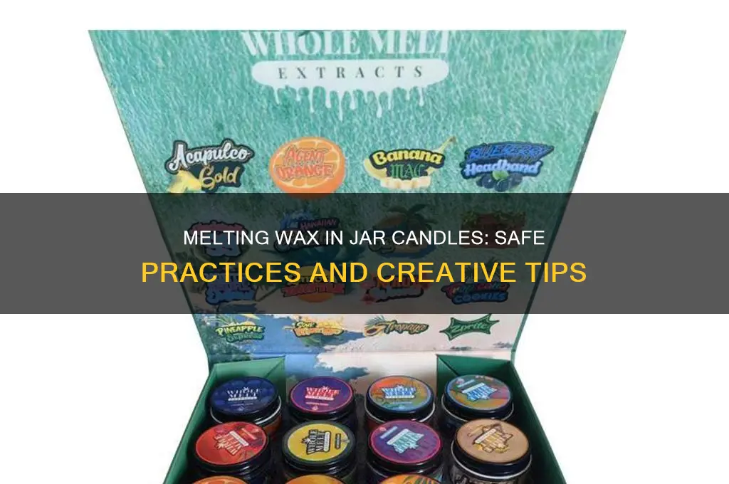 can i melt wax in jar candle