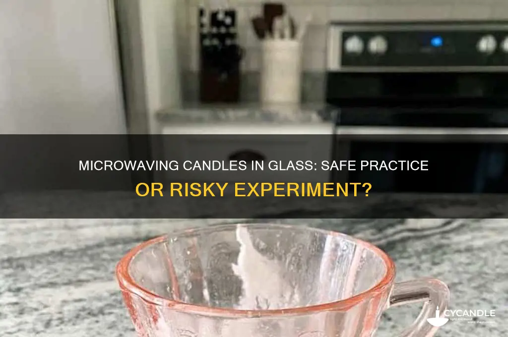 can i microwave a candle in glass