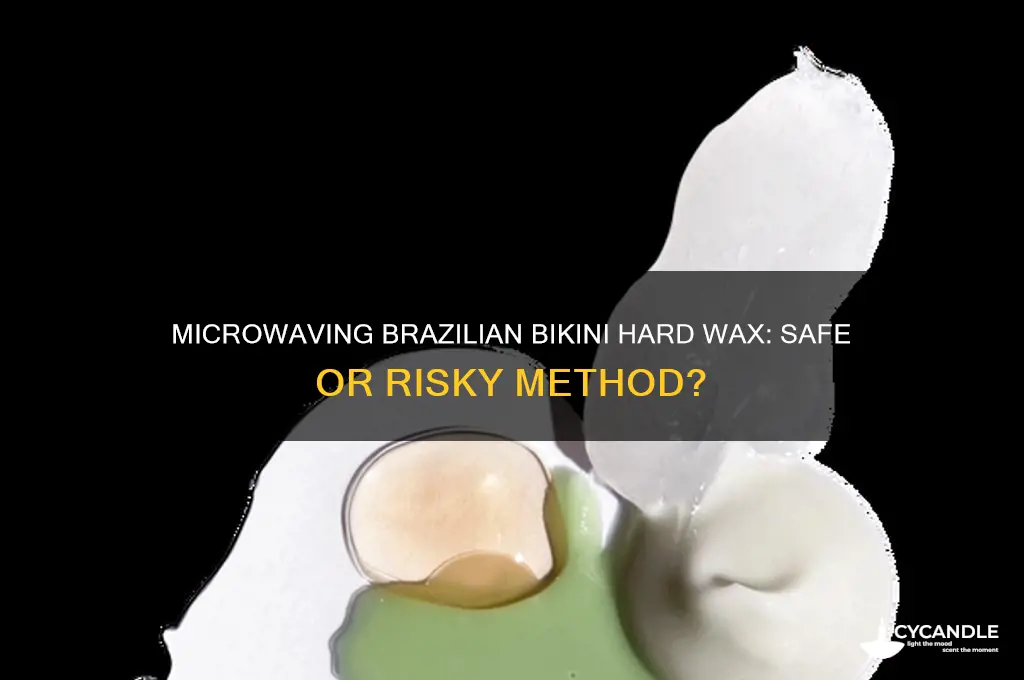 can i microwave brazillian bikini hard body wax