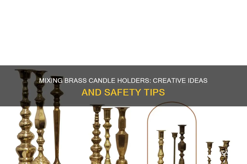 can i mix my brass candle holders