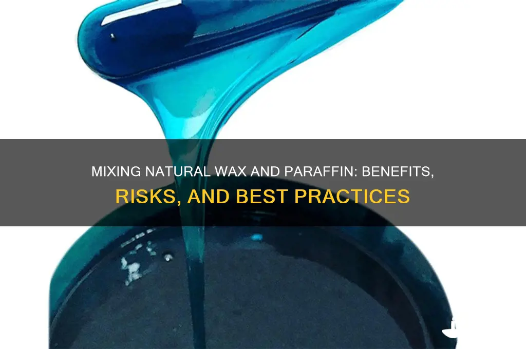 can i mix natural wax and paraffin