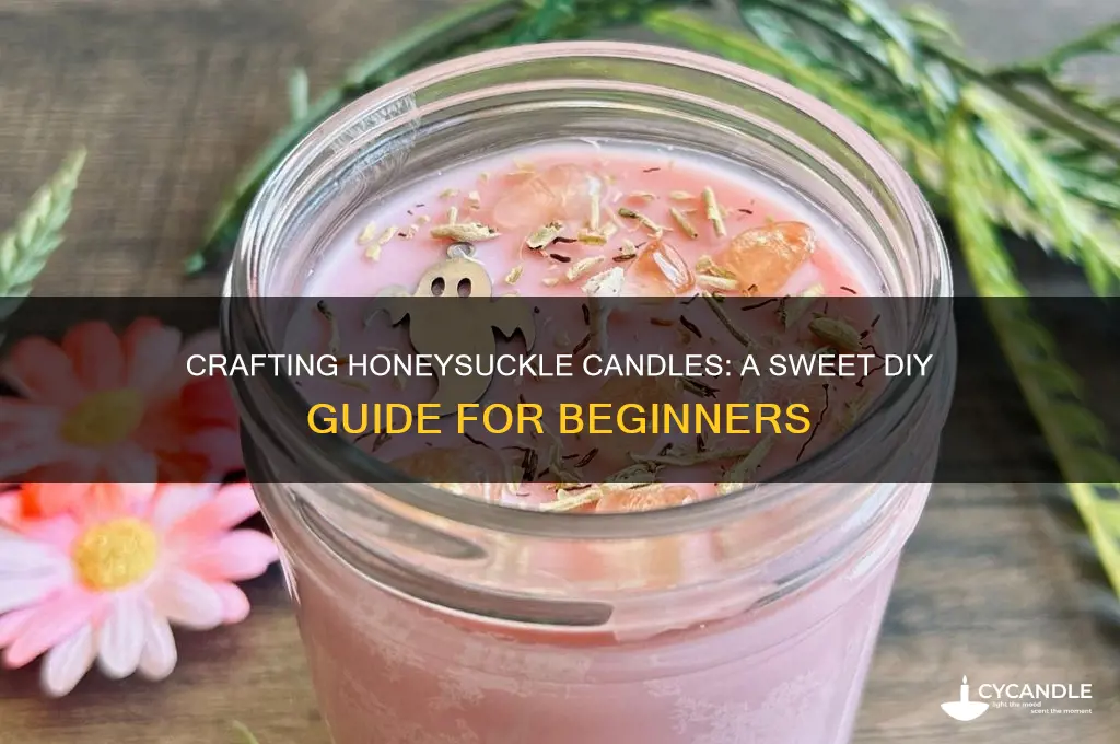 can i mwke honeysuckle candle