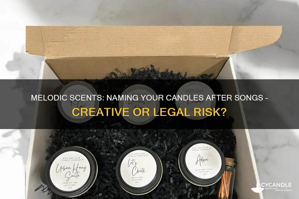 can i name my candles after songs