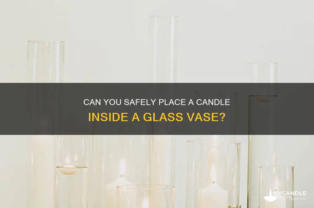 can i put a candle in a glass vase