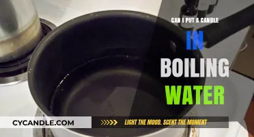 Can You Safely Put a Candle in Boiling Water? Explained
