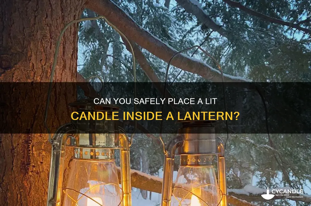 can i put a lit candle in a lantern